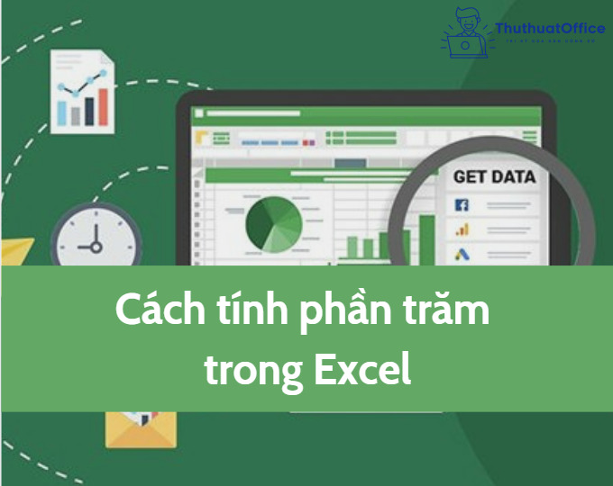 Cách tính phần trăm trong Excel chi tiết, đầy đủ mà bạn cần biết 1