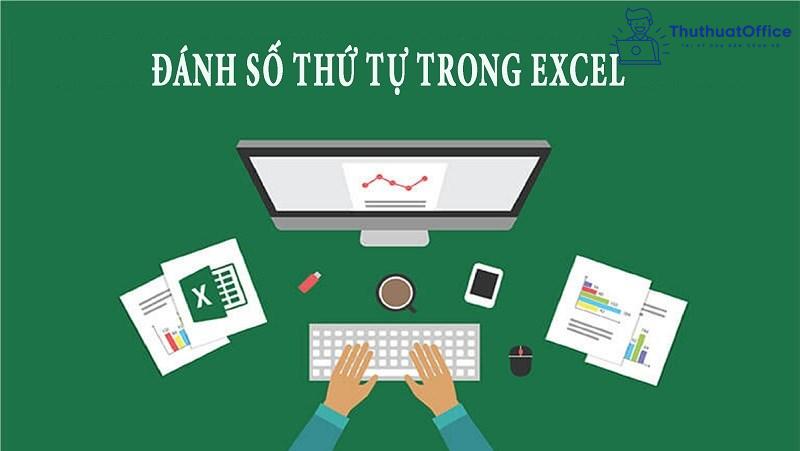 4 cách đánh số thứ tự trong Excel, có cách hay hơn kéo chuột 1