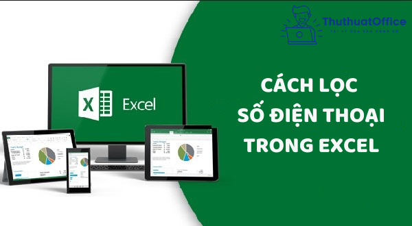 Cách lọc số điện thoại trong Excel