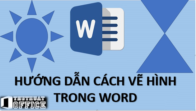 Hướng dẫn cách vẽ hình trong Word