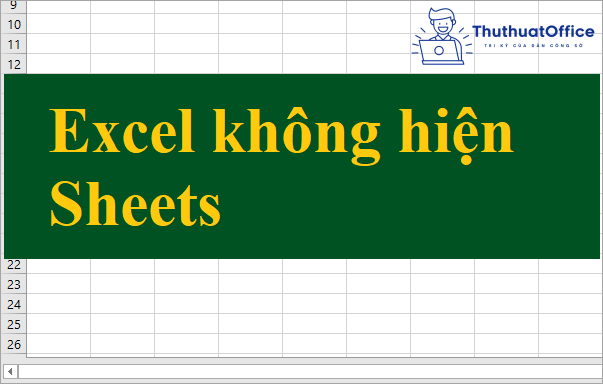 Excel không hiện Sheets