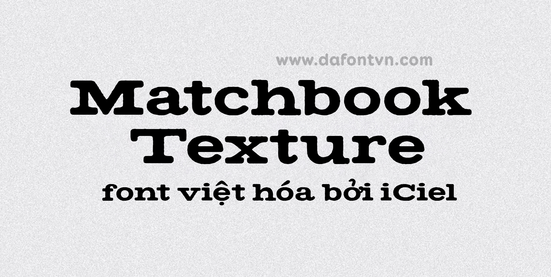 font iCielBC Matchbook Texture Việt hóa