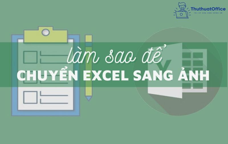 chuyển Excel sang ảnh