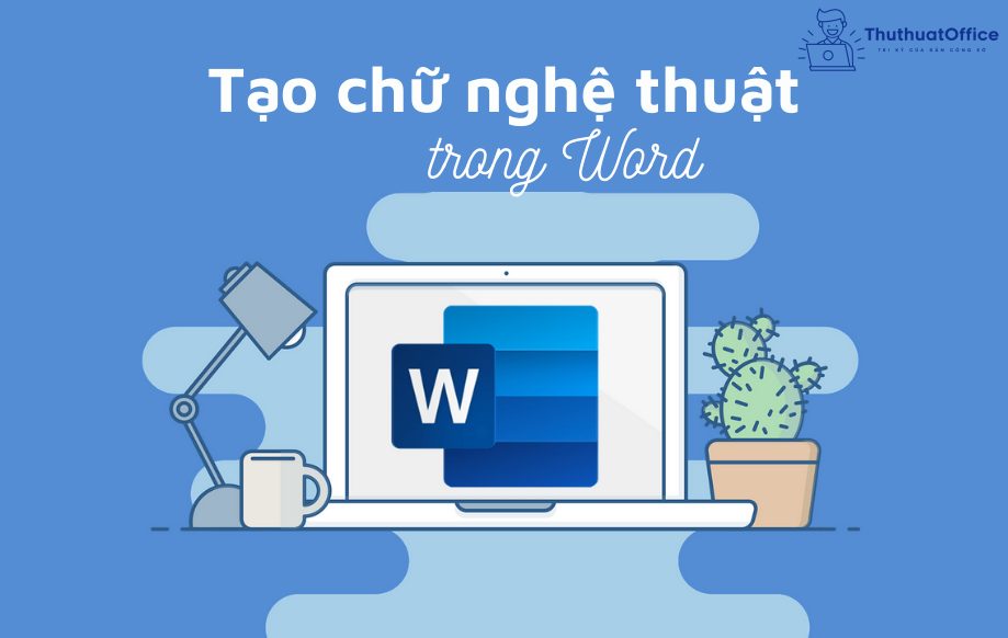 cách tạo chữ nghệ thuật trong Word 2013