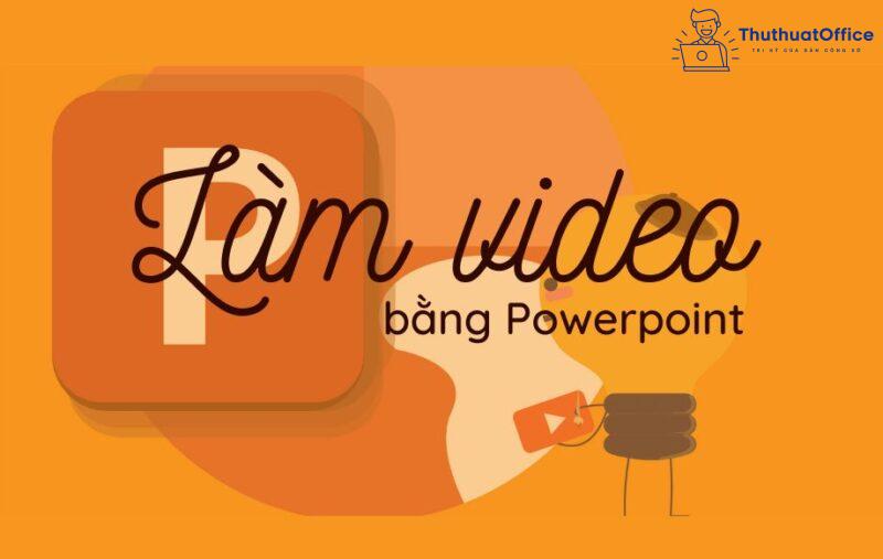 làm video bằng PowerPoint