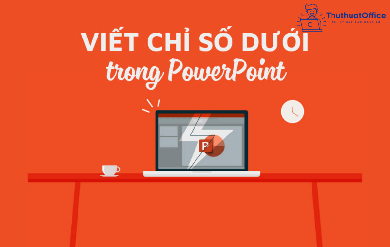 cách viết chỉ số dưới trong PowerPoint