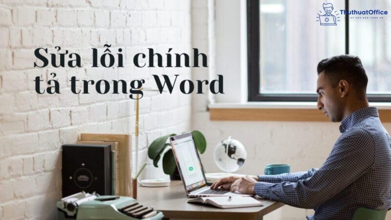 sửa lỗi chính tả trong Word