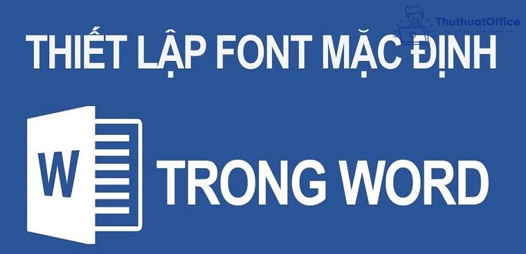 cách mặc định font chữ trong Word 2010