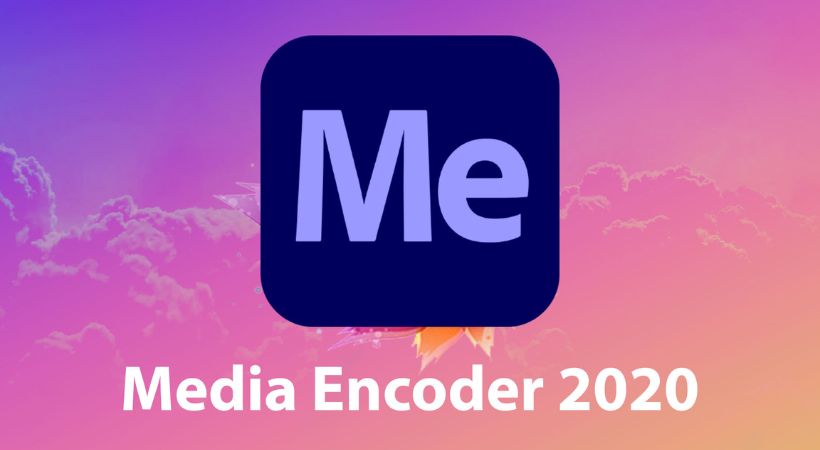 Adobe Media Encoder 2020