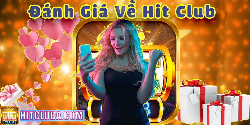 Đánh Giá Về Hit Club