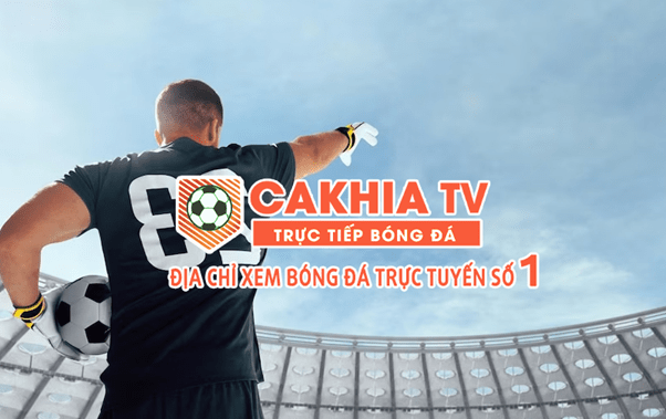 Hướng dẫn xem bóng đá tại Cakhia Tv