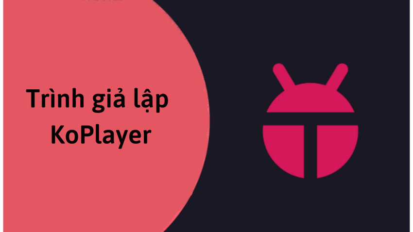 Trình giả lập Android KOPlayer