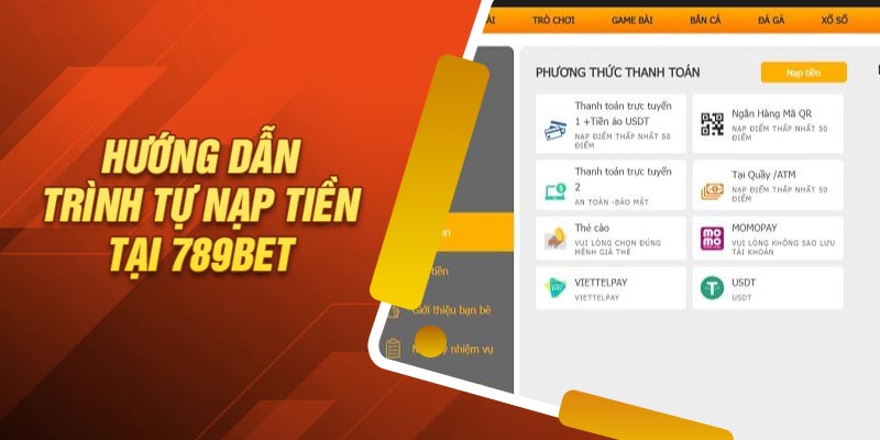 Hướng dẫn trình tự nạp tiền tại 789Bet