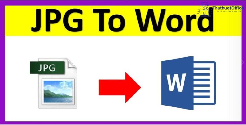 Hướng dẫn chuyển file ảnh sang Word theo nhiều cách khác nhau ai cũng làm được 1 Hướng dẫn chuyển file ảnh sang Word theo nhiều cách khác nhau ai cũng làm được