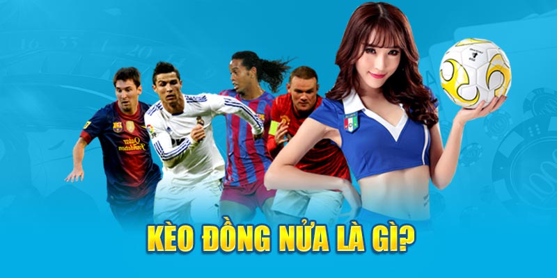 keo-dong-nua-la-gi Ảnh Kèo đồng nửa là gì?