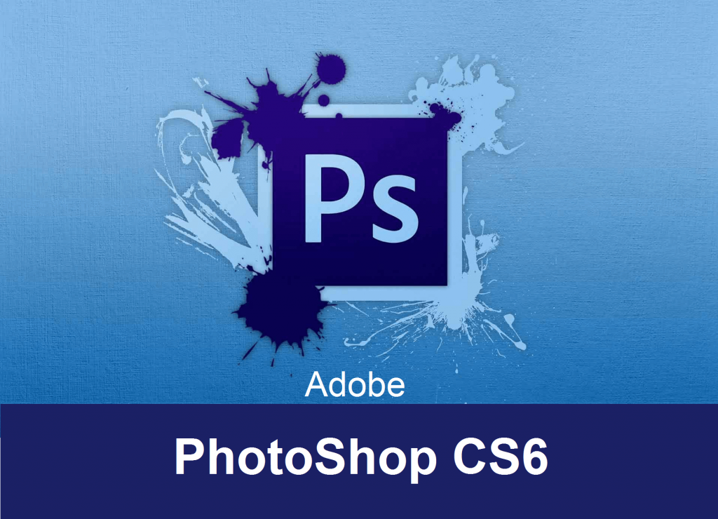 Adobe Photoshop CS6 Là Gì?
