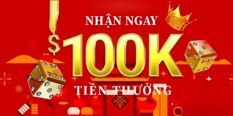 Tặng 100K Vào Tài Khoản Khi Đăng Ký 78win