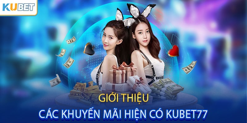 Nhiều khuyến mãi Kubet77 siêu khủng