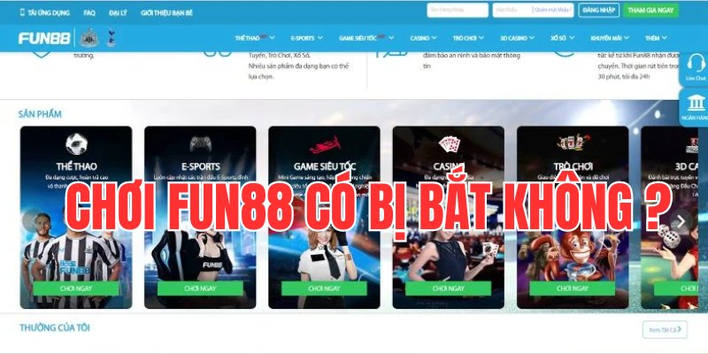 Trả lời chơi FUN88 bị bắt không