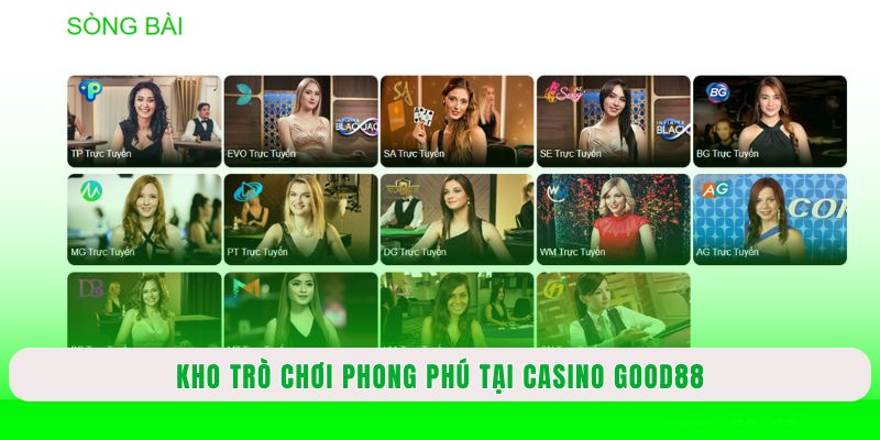 Những siêu phẩm game đang làm mưa làm gió tại Casino Good88