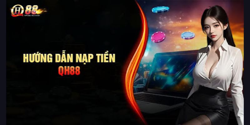 Nạp Tiền Qh88